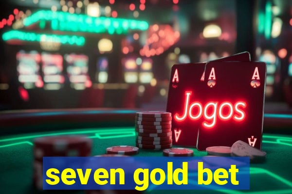 seven gold bet