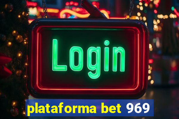 plataforma bet 969