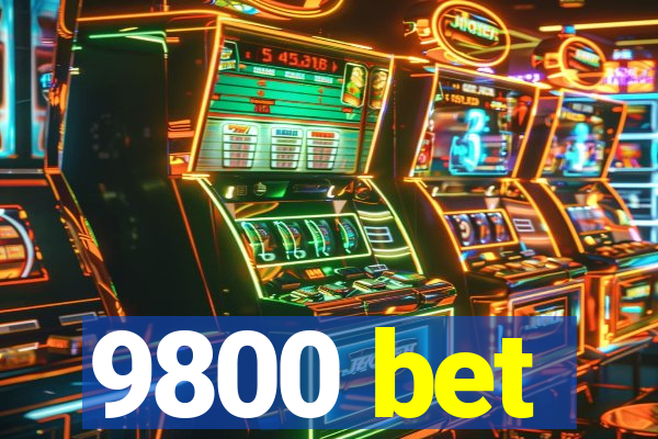 9800 bet