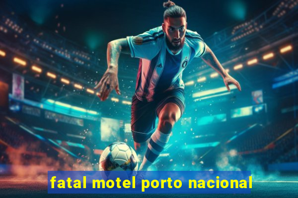 fatal motel porto nacional