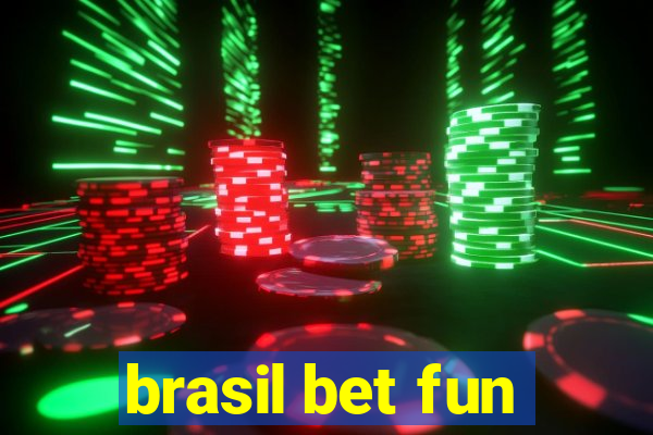 brasil bet fun