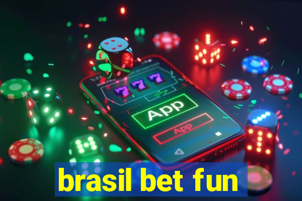 brasil bet fun