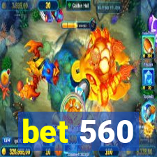 bet 560