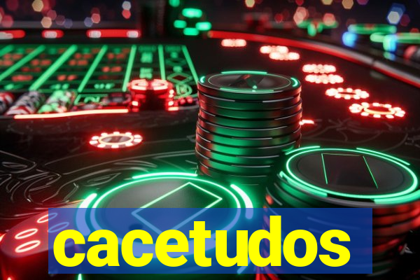 cacetudos