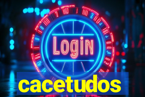 cacetudos