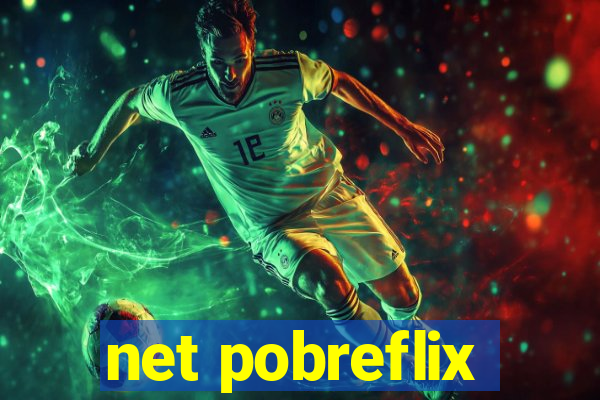 net pobreflix