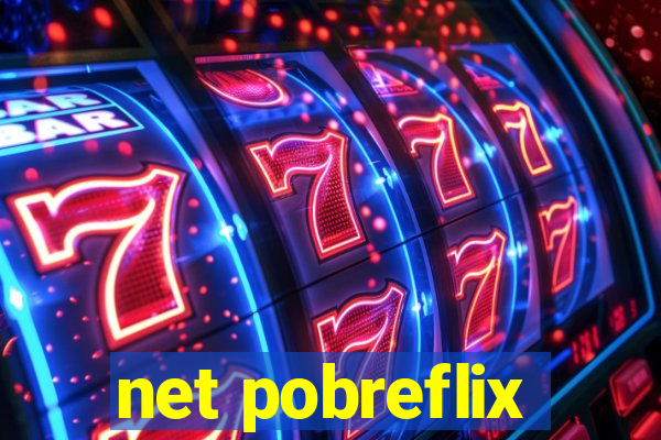 net pobreflix