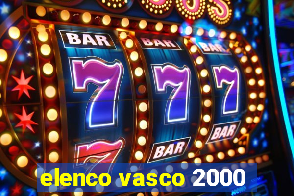 elenco vasco 2000