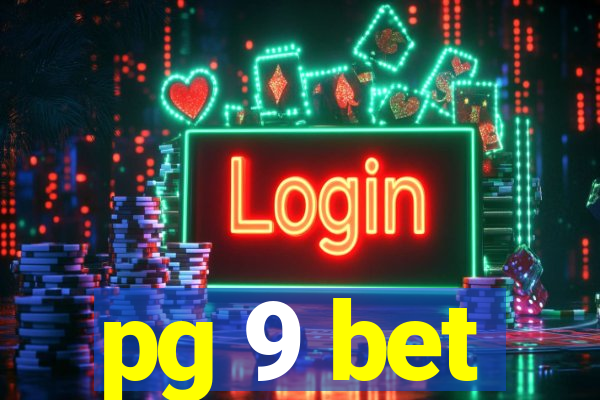 pg 9 bet