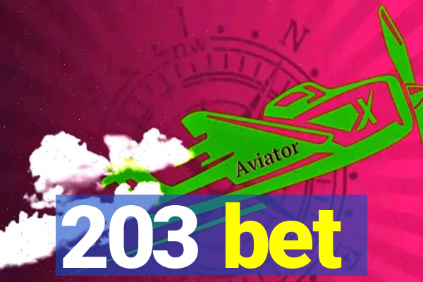 203 bet