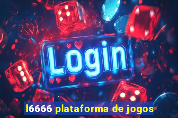 l6666 plataforma de jogos