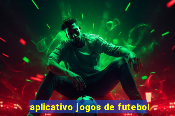 aplicativo jogos de futebol