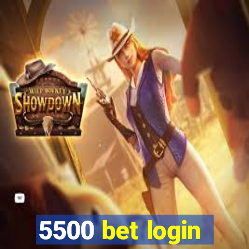 5500 bet login