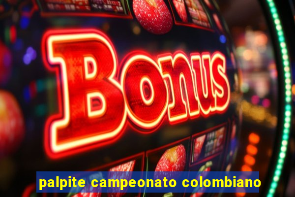 palpite campeonato colombiano