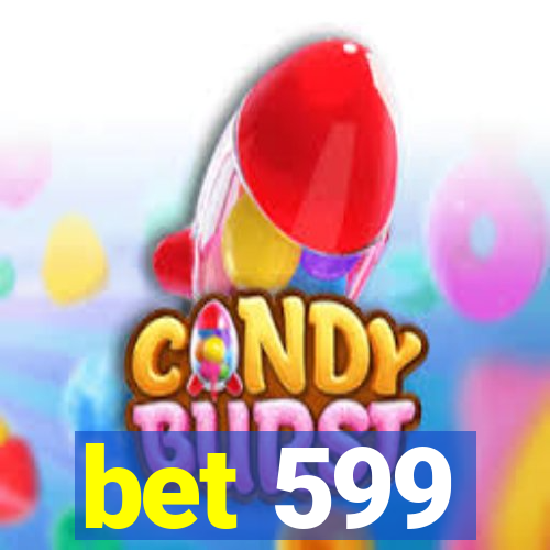 bet 599