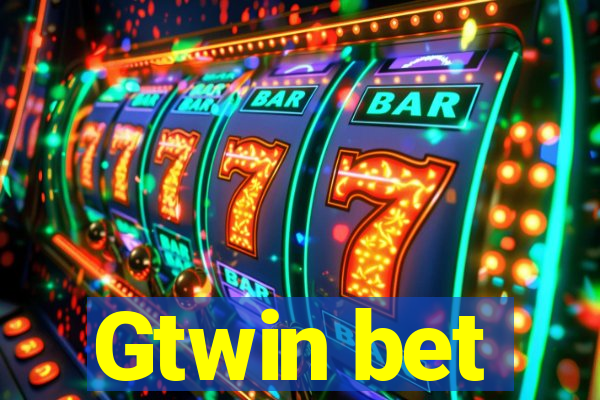 Gtwin bet