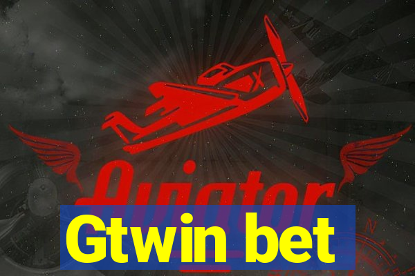 Gtwin bet