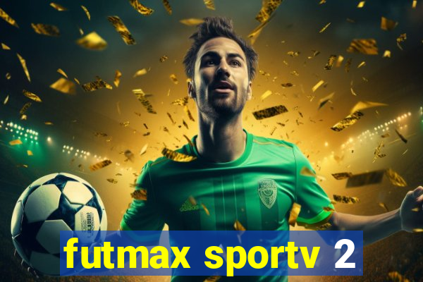 futmax sportv 2