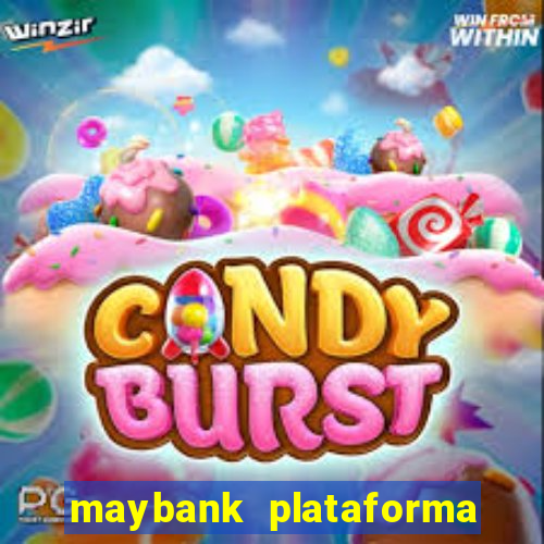 maybank plataforma de jogos