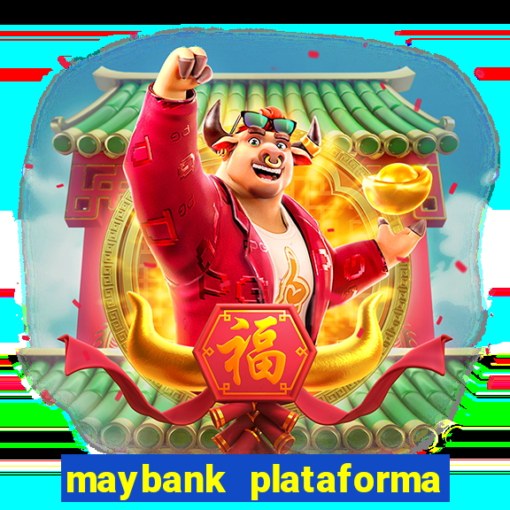 maybank plataforma de jogos