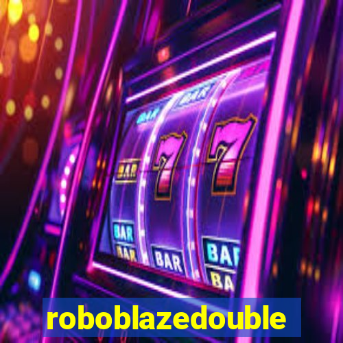 roboblazedouble