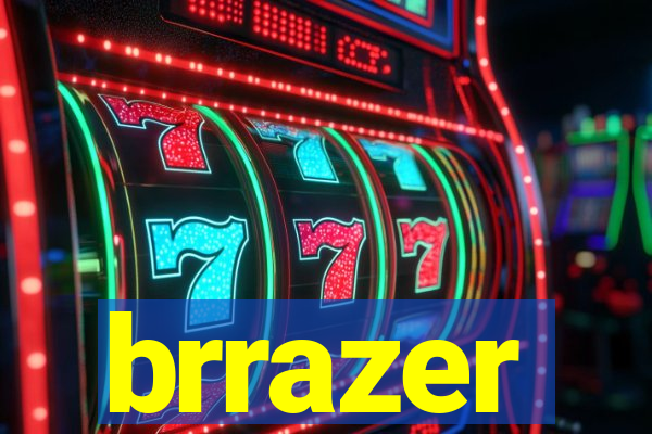 brrazer