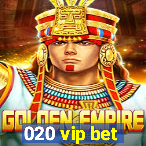 020 vip bet