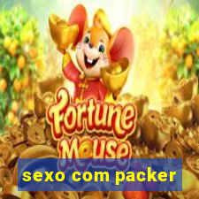 sexo com packer