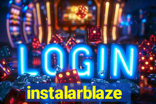 instalarblaze