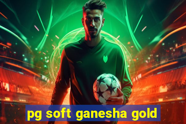 pg soft ganesha gold