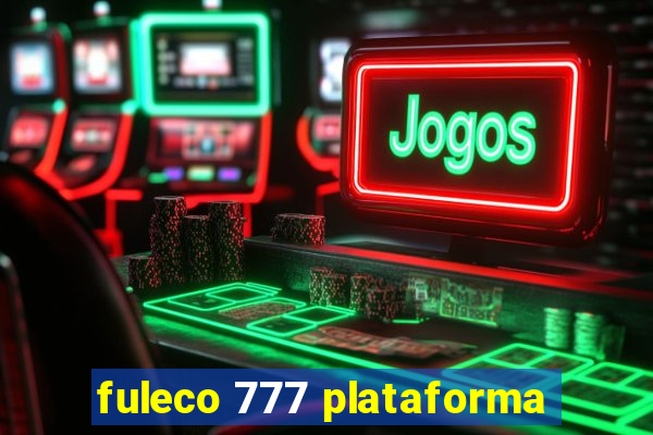 fuleco 777 plataforma