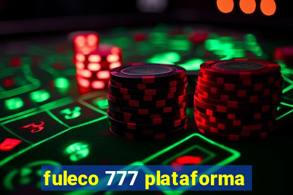 fuleco 777 plataforma