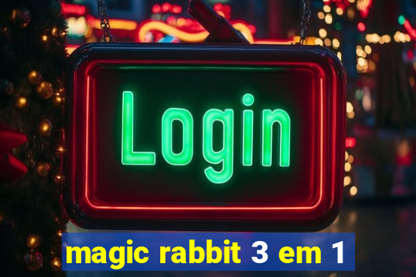 magic rabbit 3 em 1