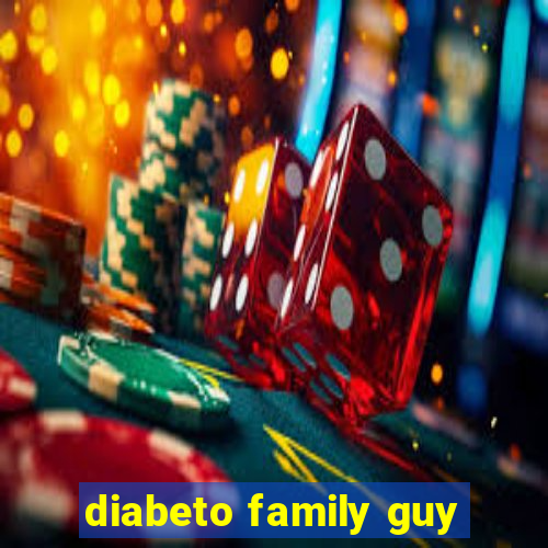 diabeto family guy