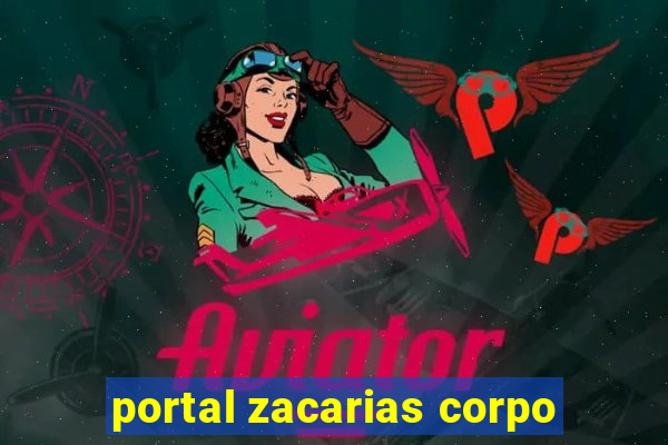 portal zacarias corpo