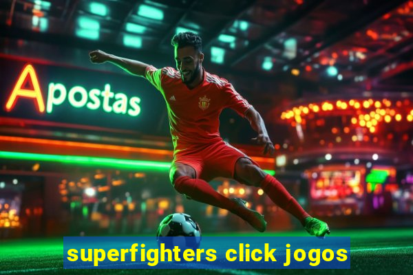 superfighters click jogos