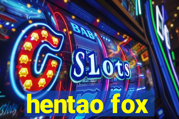 hentao fox