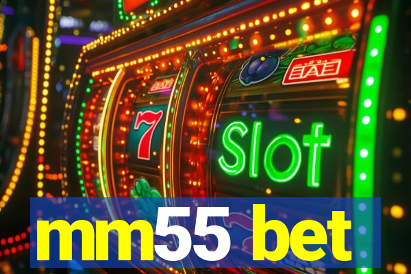 mm55 bet