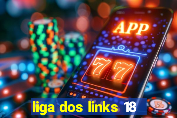 liga dos links 18