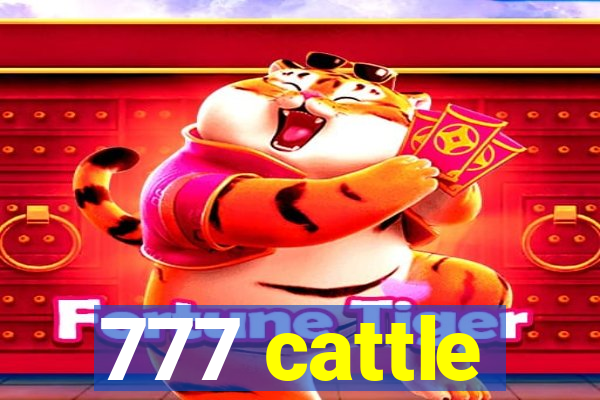 777 cattle