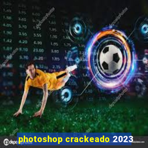 photoshop crackeado 2023