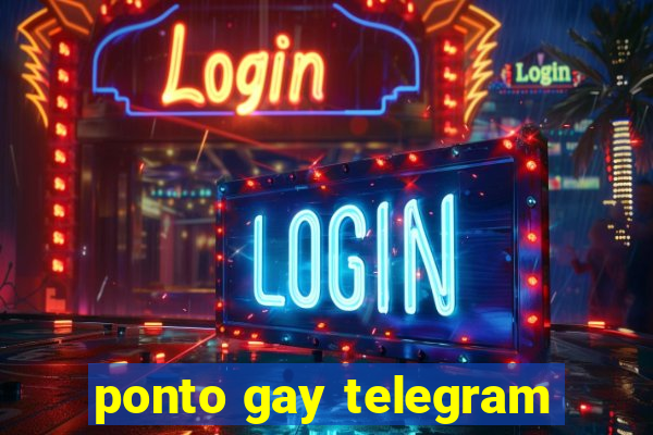 ponto gay telegram