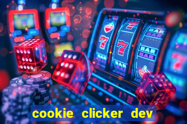 cookie clicker dev tools hack