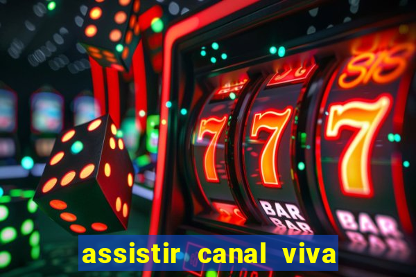 assistir canal viva online gratis