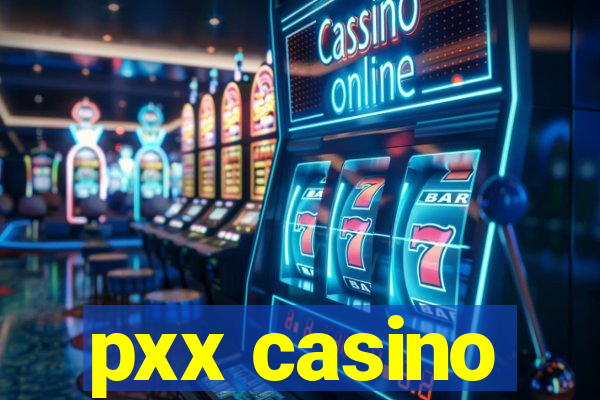 pxx casino