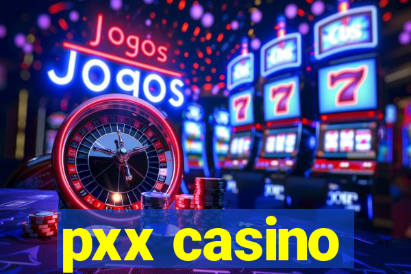 pxx casino