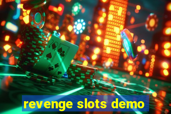 revenge slots demo