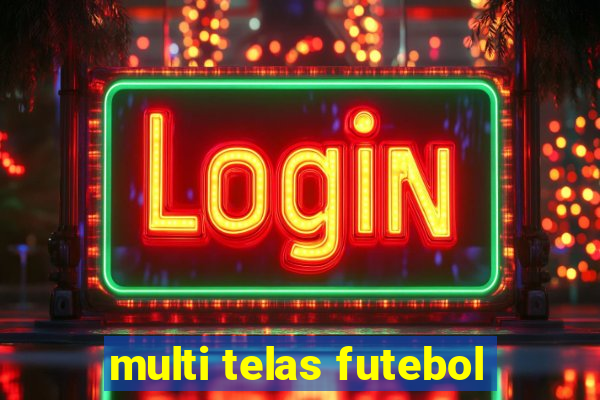 multi telas futebol