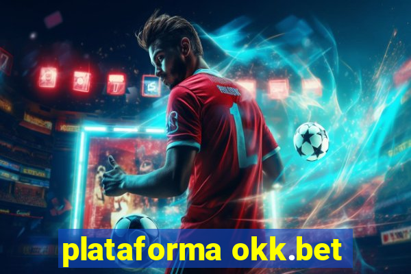 plataforma okk.bet