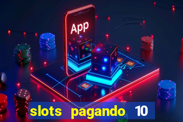 slots pagando 10 no cadastro facebook